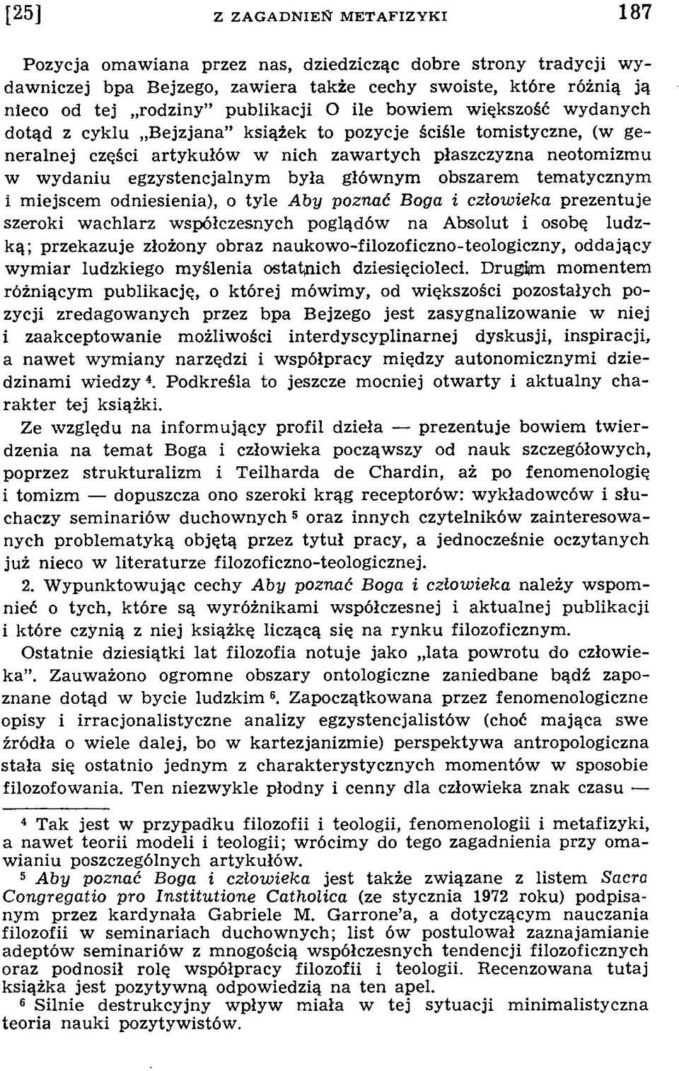 atycznym i m iejscem odniesienia), o tyle A by poznać Boga i człowieka prezentuje szeroki w achlarz współczesnych poglądów na Absolut i osobę ludzką; przekazuje złożony obraz