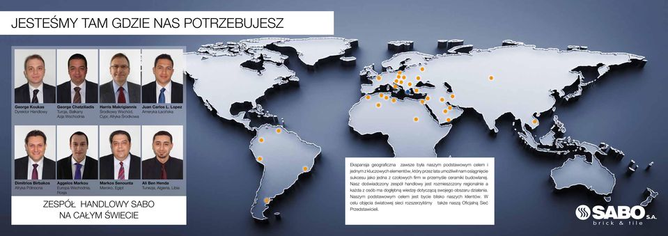 Libia Ekspansja geograficzna zawsze była naszym podstawowym celem i jednym z kluczowych elementów, który przez lata umożliwił nam osiągnięcie sukcesu jako jedna z czołowych firm w przemyśle ceramiki