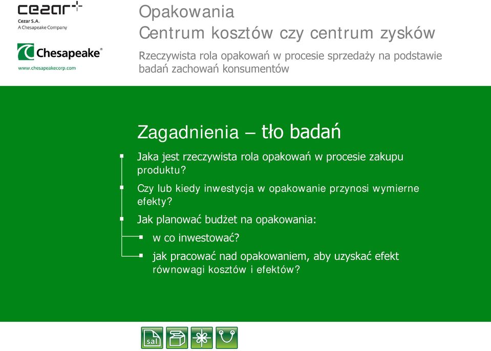 procesie zakupu produktu? Czy lub kiedy inwestycja w opakowanie przynosi wymierne efekty?