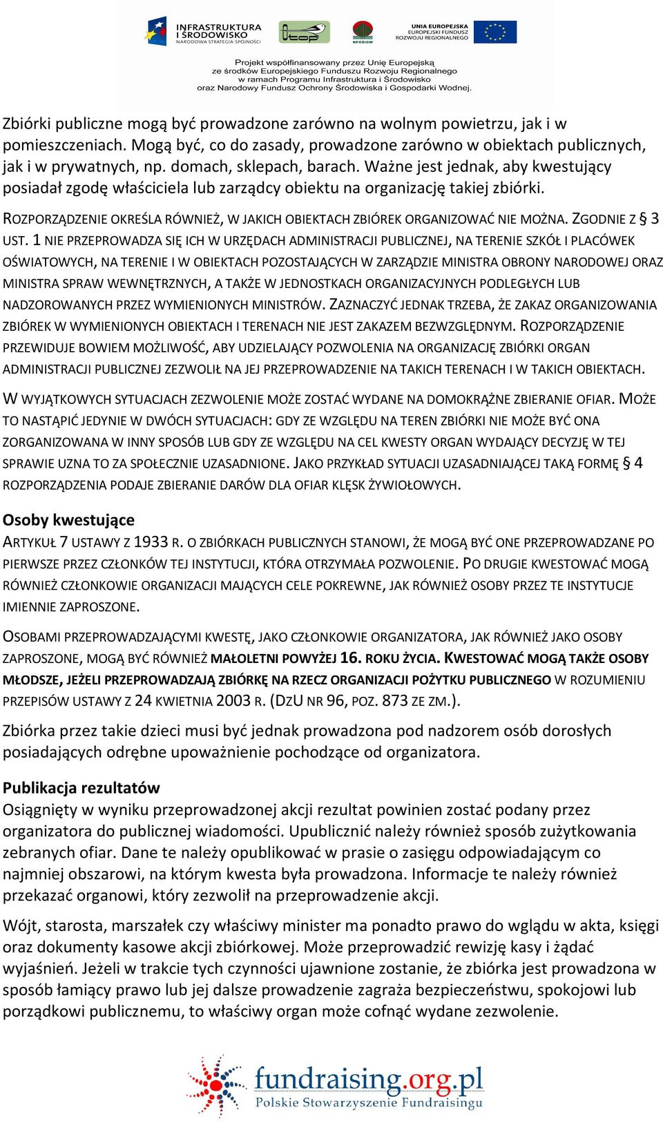 ROZPORZĄDZENIE OKREŚLA RÓWNIEŻ, W JAKICH OBIEKTACH ZBIÓREK ORGANIZOWAĆ NIE MOŻNA. ZGODNIE Z 3 UST.