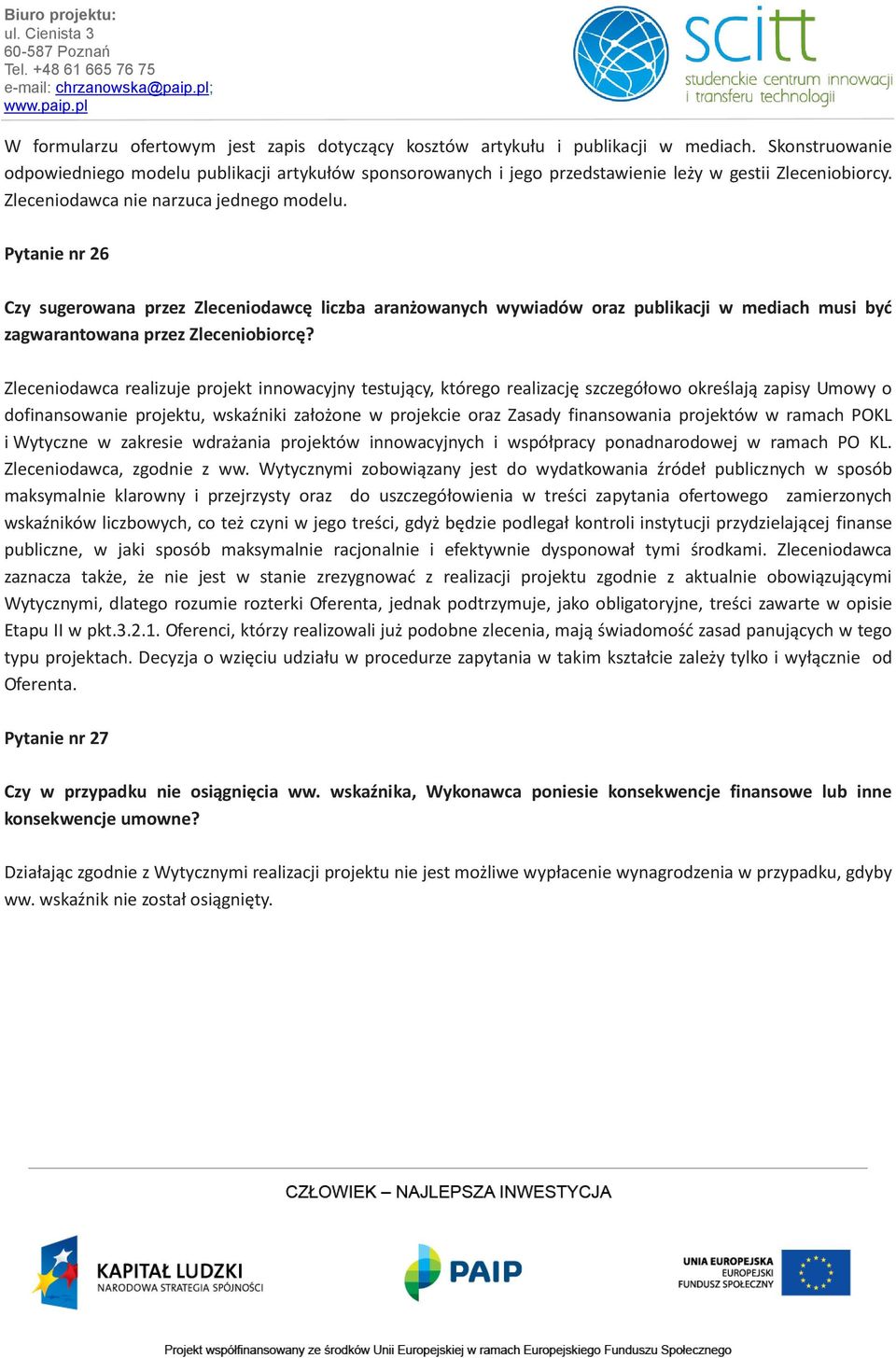 Pytanie nr 26 Czy sugerowana przez Zleceniodawcę liczba aranżowanych wywiadów oraz publikacji w mediach musi być zagwarantowana przez Zleceniobiorcę?