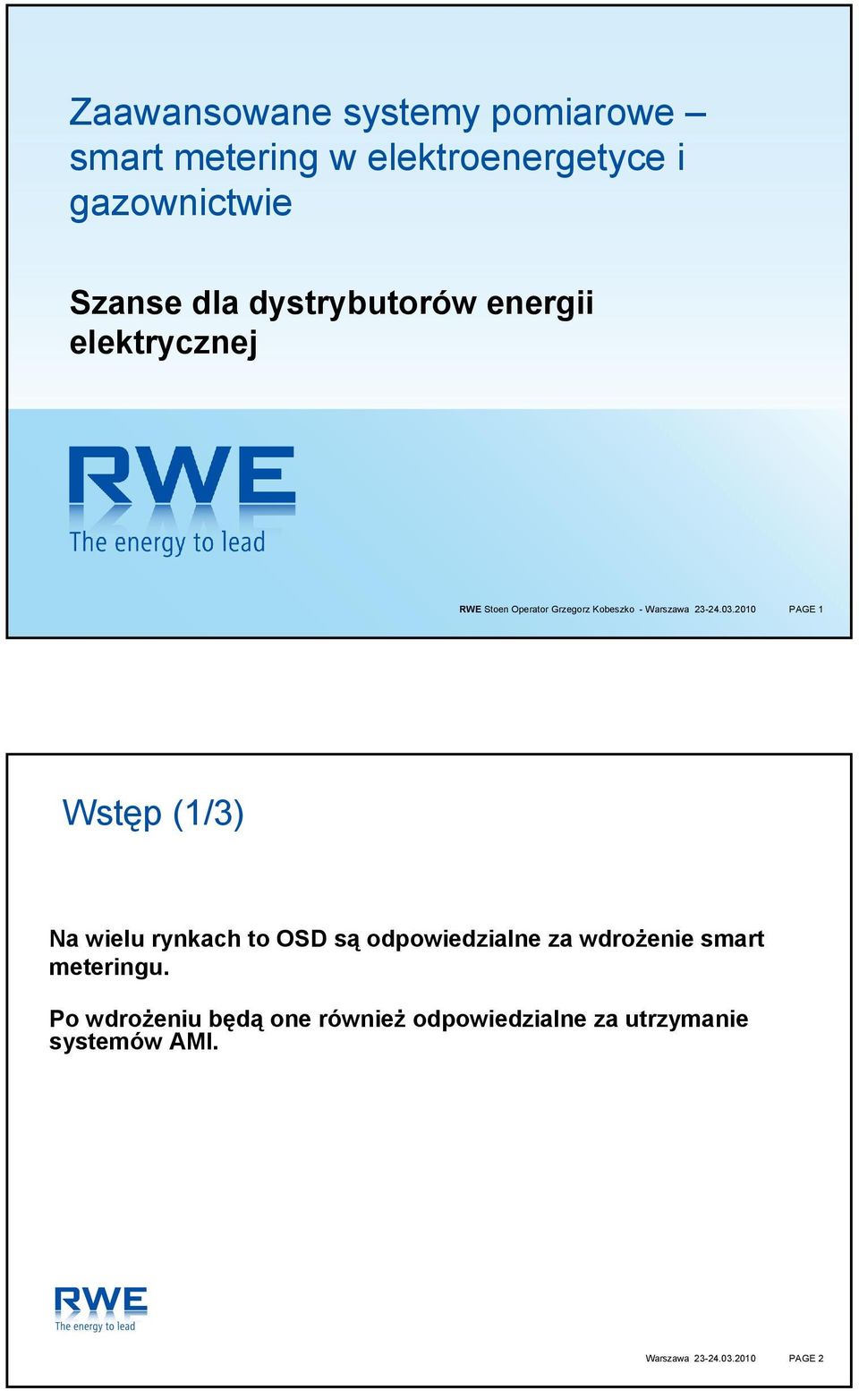 2010 PAGE 1 Wstęp (1/3) Na wielu rynkach to OSD są odpowiedzialne za wdrożenie smart meteringu.