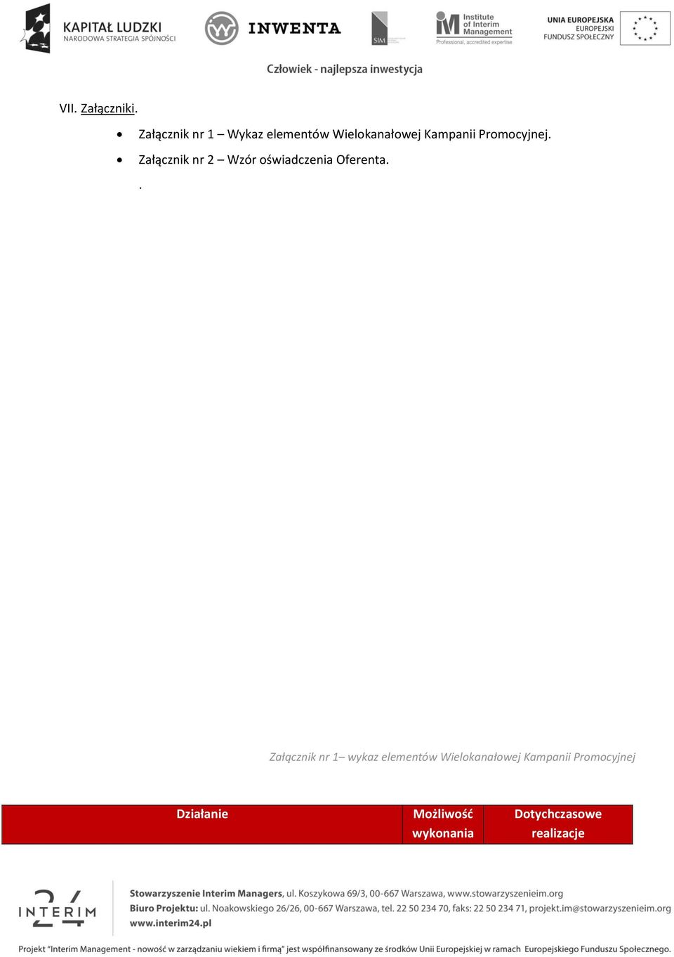 Promocyjnej. Załącznik nr 2 Wzór oświadczenia Oferenta.
