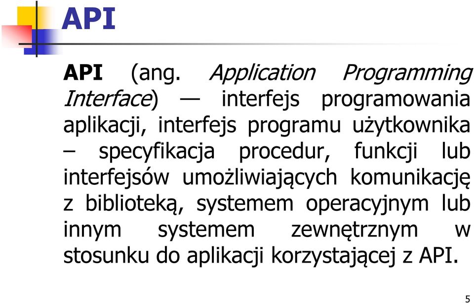 interfejs programu użytkownika specyfikacja procedur, funkcji lub