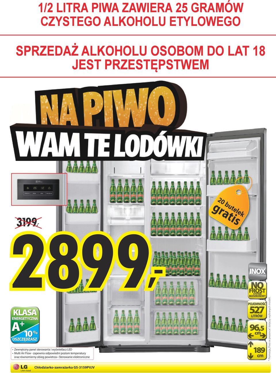 odpowiedni poziom temperatury oraz równomierny obieg powietrza Sterowanie elektroniczne 20 butelek gratis INOX NO