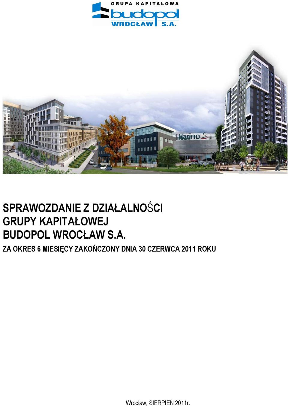 OKRES 6 MIESIĘCY ZAKOŃCZONY DNIA 30