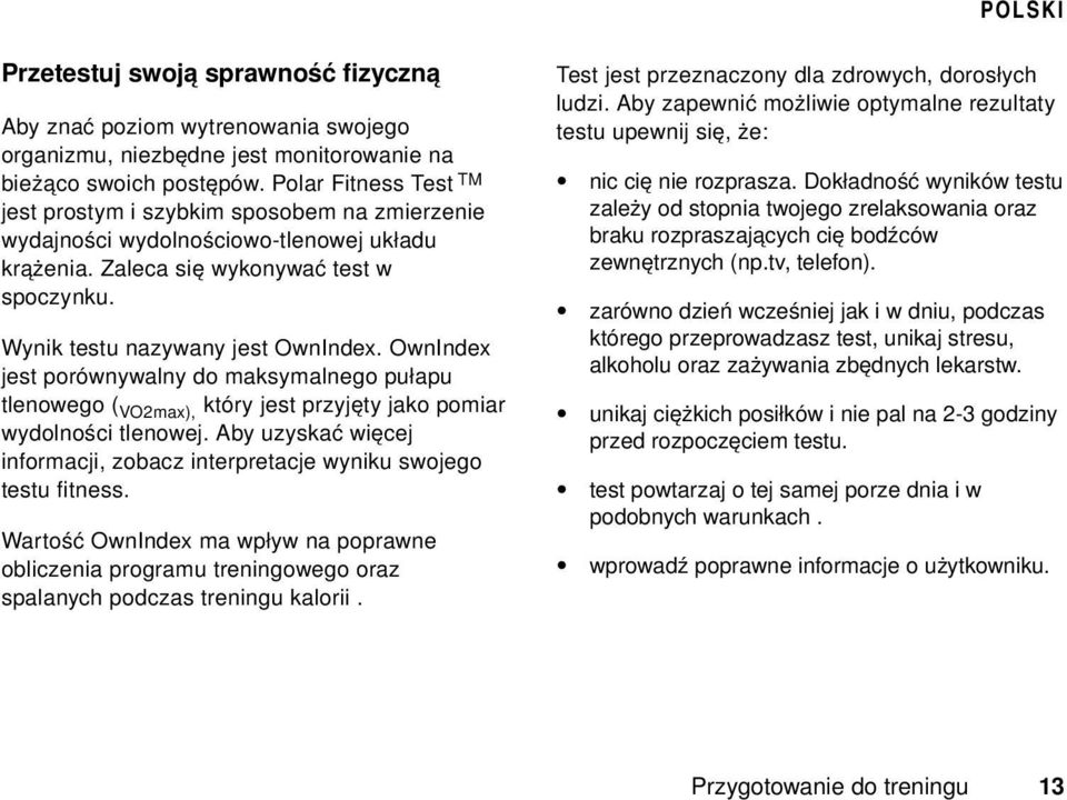 OwnIndex jest porównywalny do maksymalnego pułapu tlenowego ( VO2max), który jest przyjęty jako pomiar wydolności tlenowej.