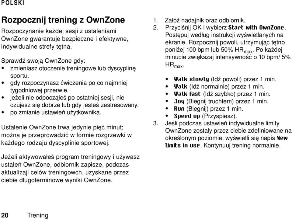 jeżeli nie odpocząłeś po ostatniej sesji, nie czujesz się dobrze lub gdy jesteś zestresowany. po zmianie ustawień użytkownika.