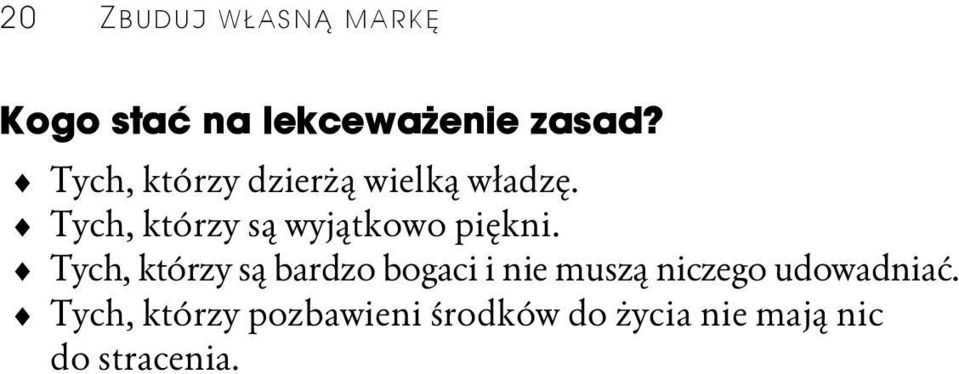 Tych, którzy są wyjątkowo piękni.