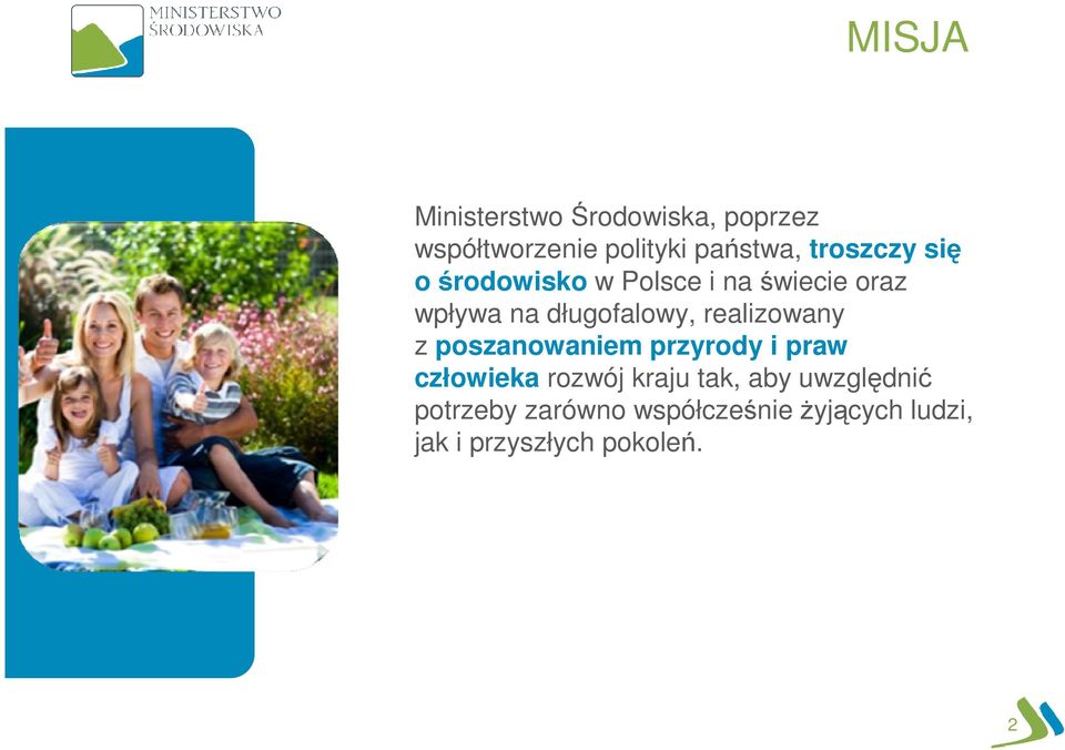 realizowany z poszanowaniem przyrody i praw człowieka rozwój kraju tak, aby