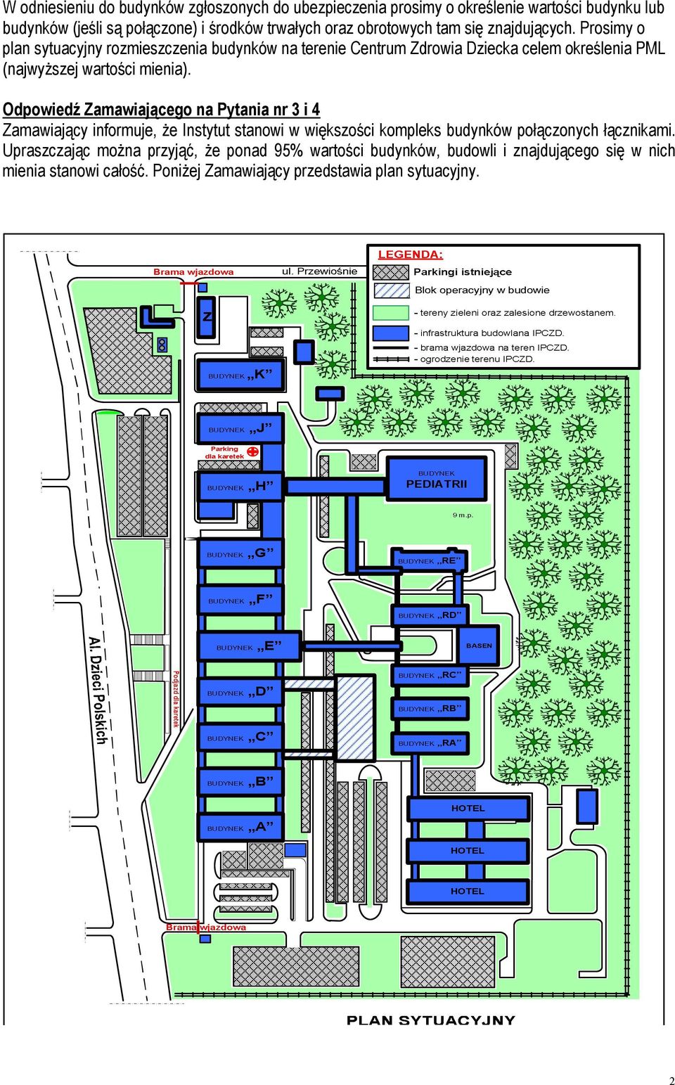 Prosimy o plan sytuacyjny rozmieszczenia budynków na terenie Centrum Zdrowia Dziecka celem określenia PML (najwyższej wartości mienia).