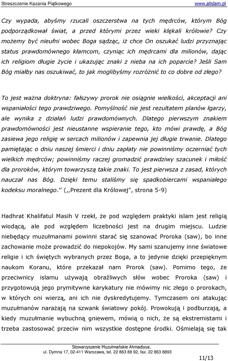 na ich poparcie? Jeśli Sam Bóg miałby nas oszukiwać, to jak moglibyśmy rozróŝnić to co dobre od złego?