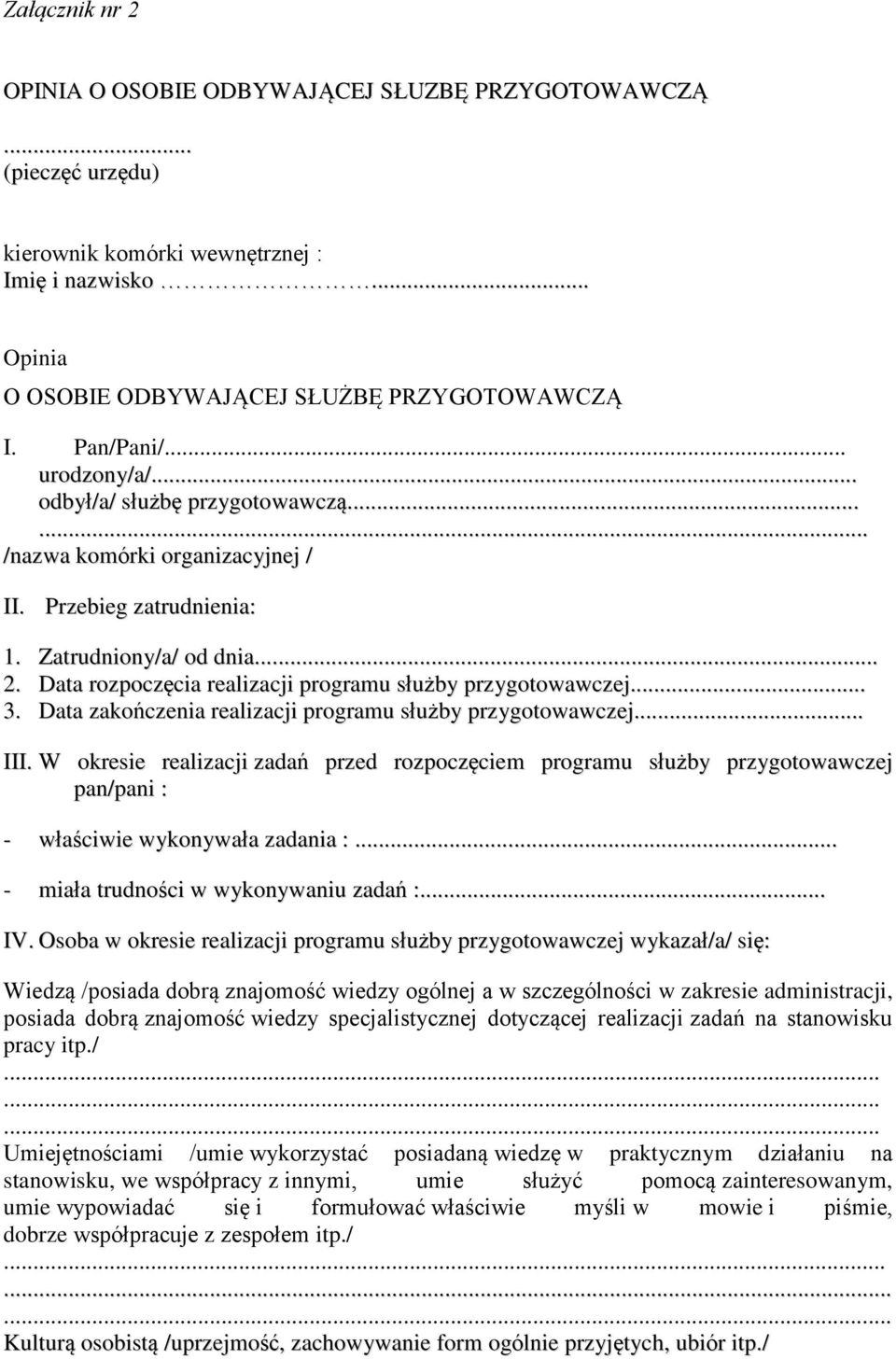 Data rozpoczęcia realizacji programu służby przygotowawczej... 3. Data zakończenia realizacji programu służby przygotowawczej... III.