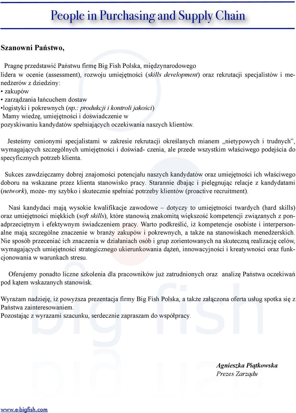 : produkcji i kontroli jakości) Mamy wiedzę, umiejętności i doświadczenie w pozyskiwaniu kandydatów spełniających oczekiwania naszych klientów.