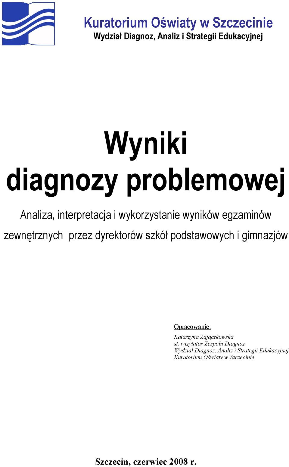 podstawowych i gimnazjów Opracowanie: Katarzyna Zajączkowska st.