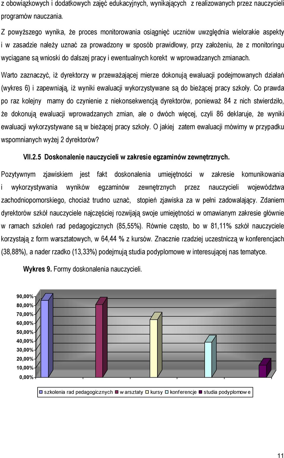 wnioski do dalszej pracy i ewentualnych korekt w wprowadzanych zmianach.