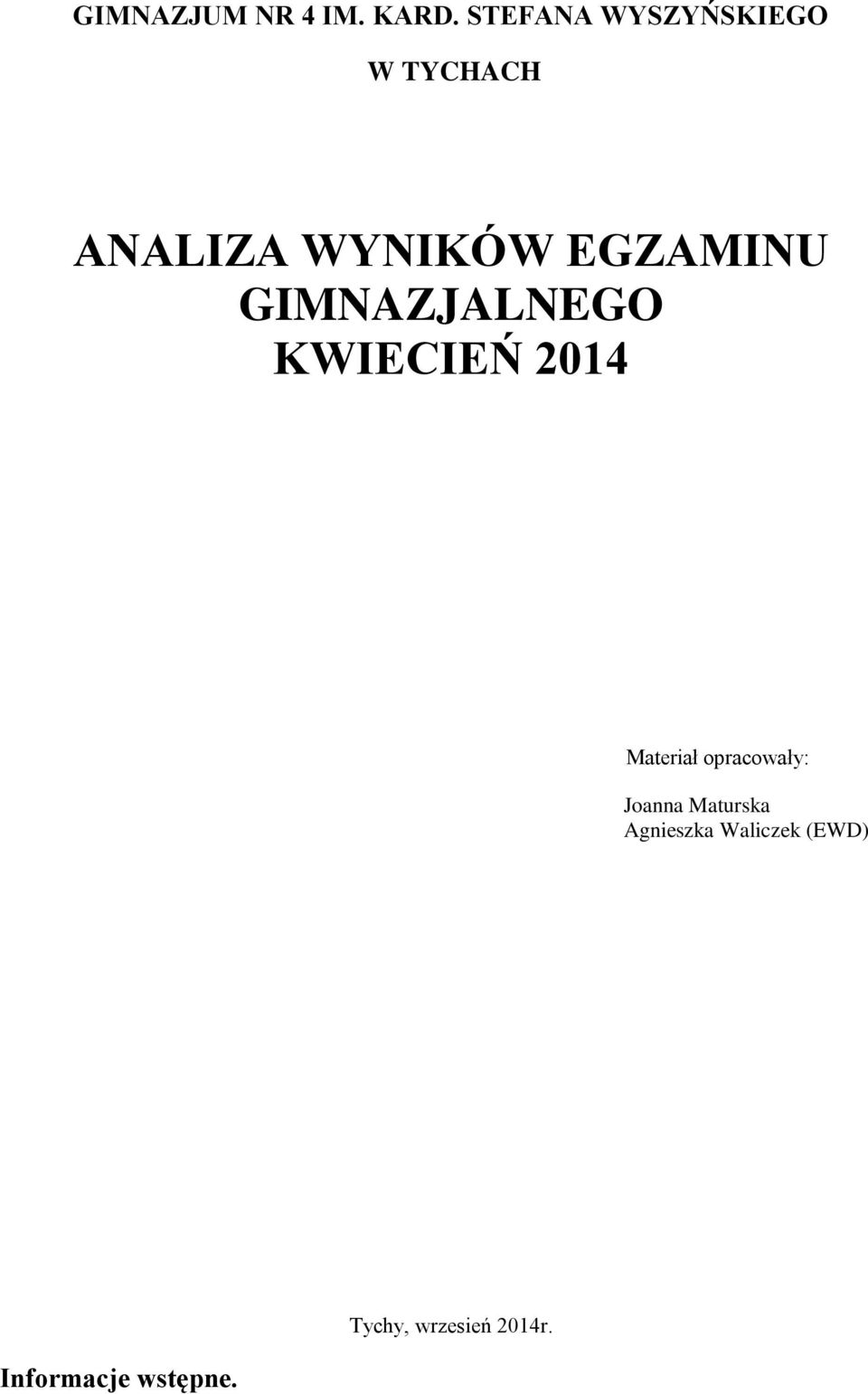 EGZAMINU GIMNAZJALNEGO KWIECIEŃ 2014 Materiał