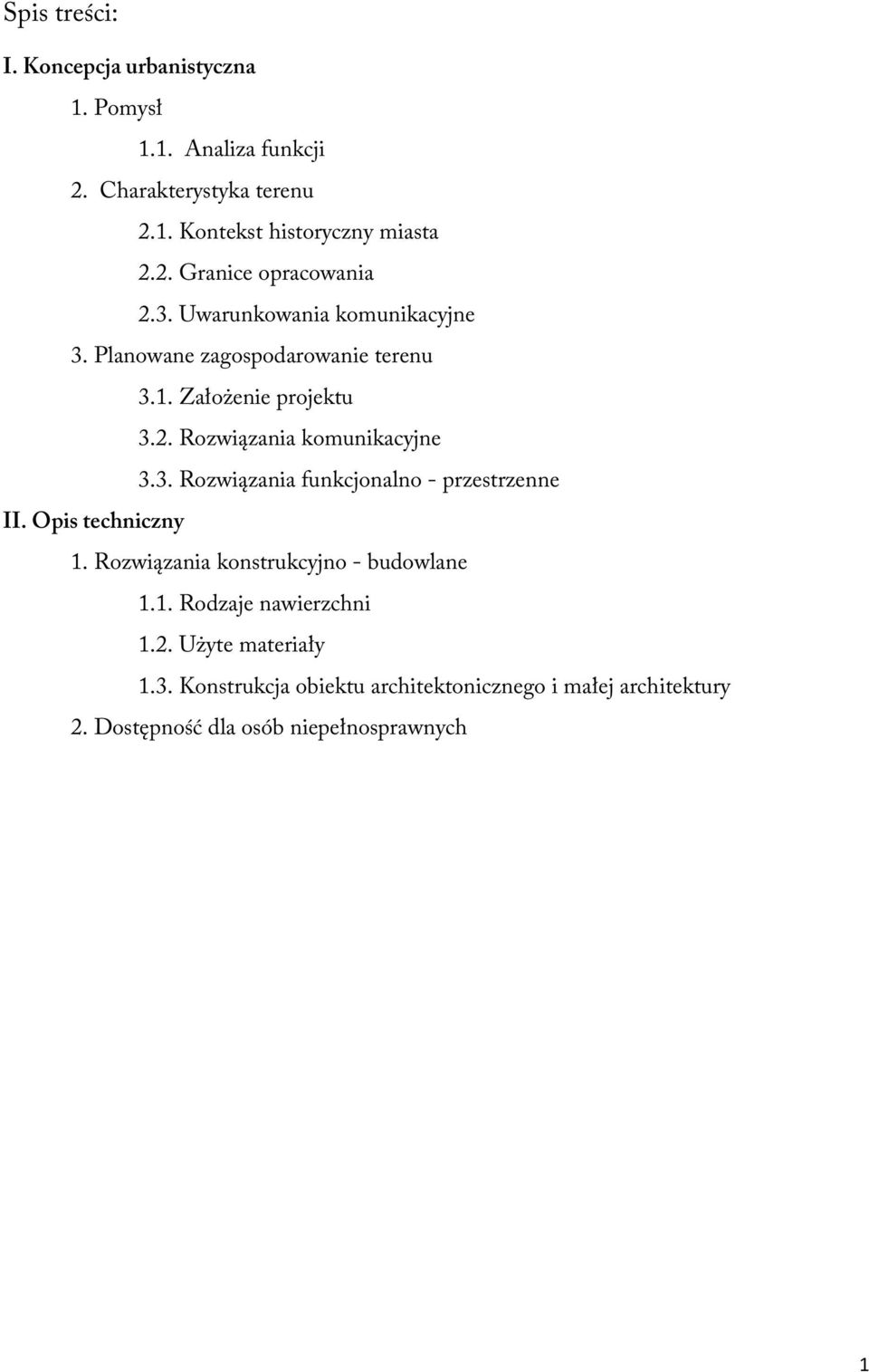 Opis techniczny 1. Rozwiązania konstrukcyjno - budowlane 1.1. Rodzaje nawierzchni 1.2. Użyte materiały 1.3.