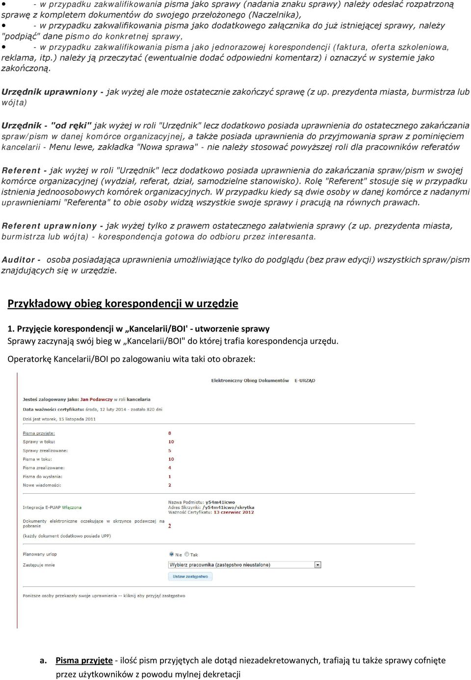 szkoleniowa, reklama, itp.) należy ją przeczytać (ewentualnie dodać odpowiedni komentarz) i oznaczyć w systemie jako zakończoną.