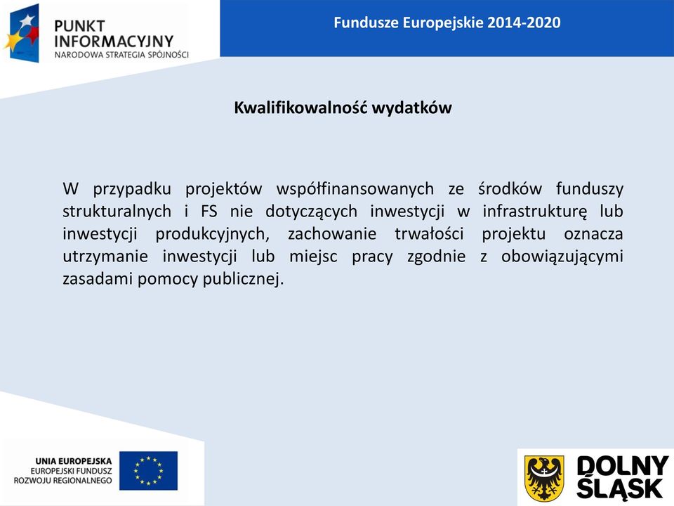 w infrastrukturę lub inwestycji produkcyjnych, zachowanie trwałości projektu oznacza