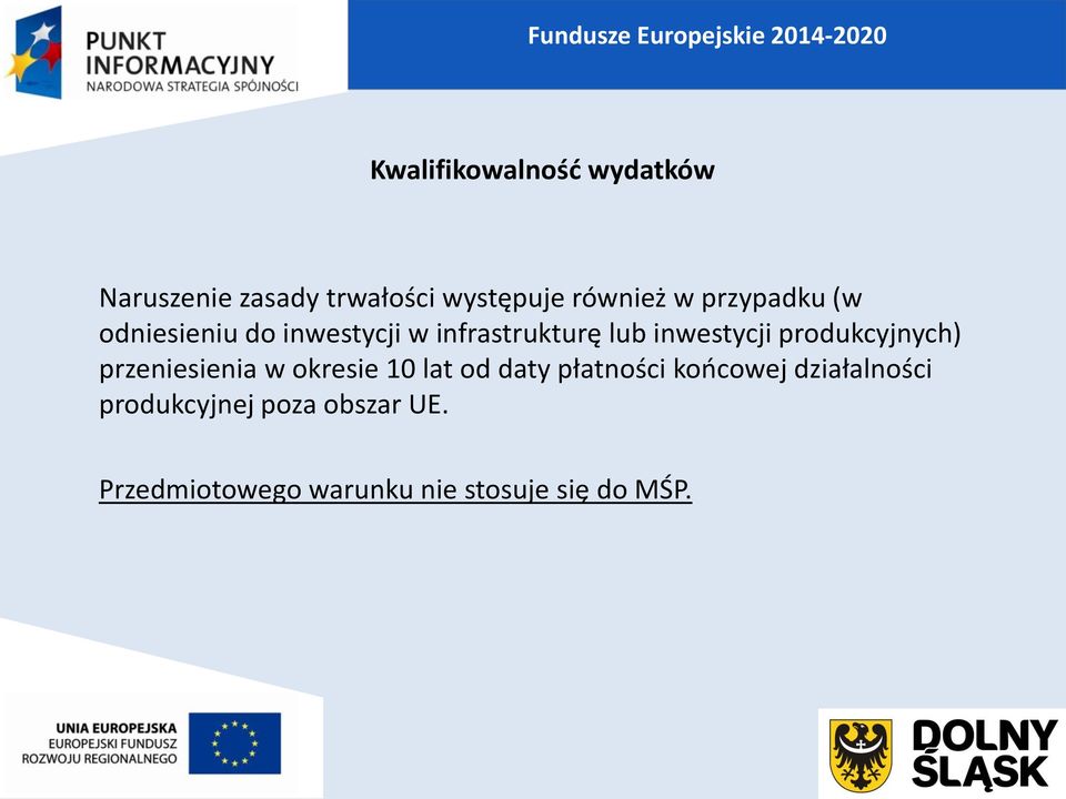 inwestycji produkcyjnych) przeniesienia w okresie 10 lat od daty płatności końcowej