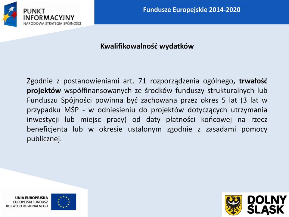 Spójności powinna być zachowana przez okres 5 lat (3 lat w przypadku MŚP - w odniesieniu do projektów dotyczących