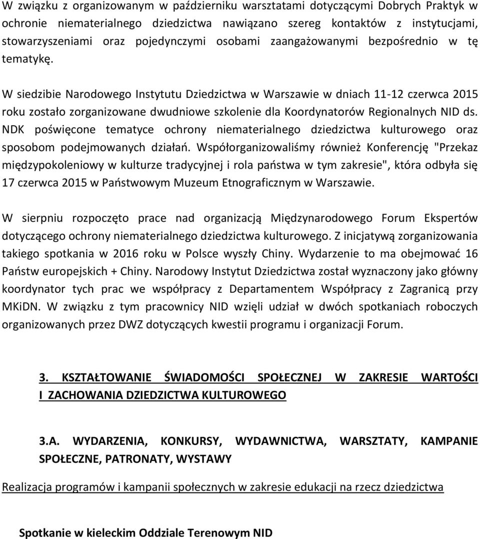 W siedzibie Narodowego Instytutu Dziedzictwa w Warszawie w dniach 11-12 czerwca 2015 roku zostało zorganizowane dwudniowe szkolenie dla Koordynatorów Regionalnych NID ds.