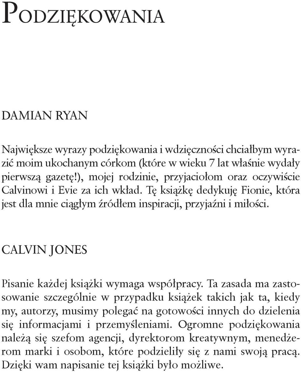 Calvin Jones Pisanie każdej książki wymaga współpracy.