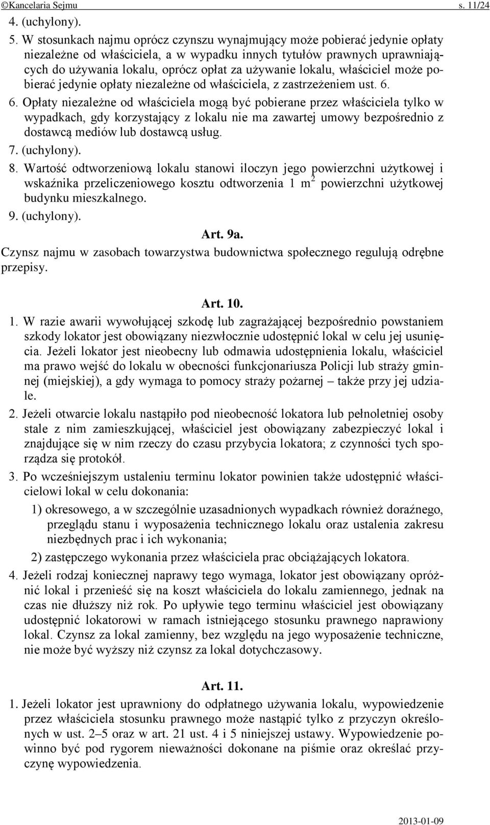 lokalu, właściciel może pobierać jedynie opłaty niezależne od właściciela, z zastrzeżeniem ust. 6.