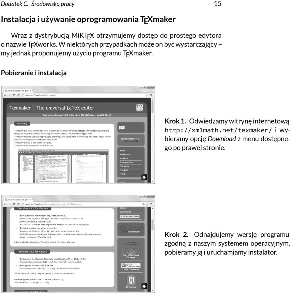 edytora o nazwie T E Xworks. W niektórych przypadkach może on być wystarczający my jednak proponujemy użyciu programu T E Xmaker.