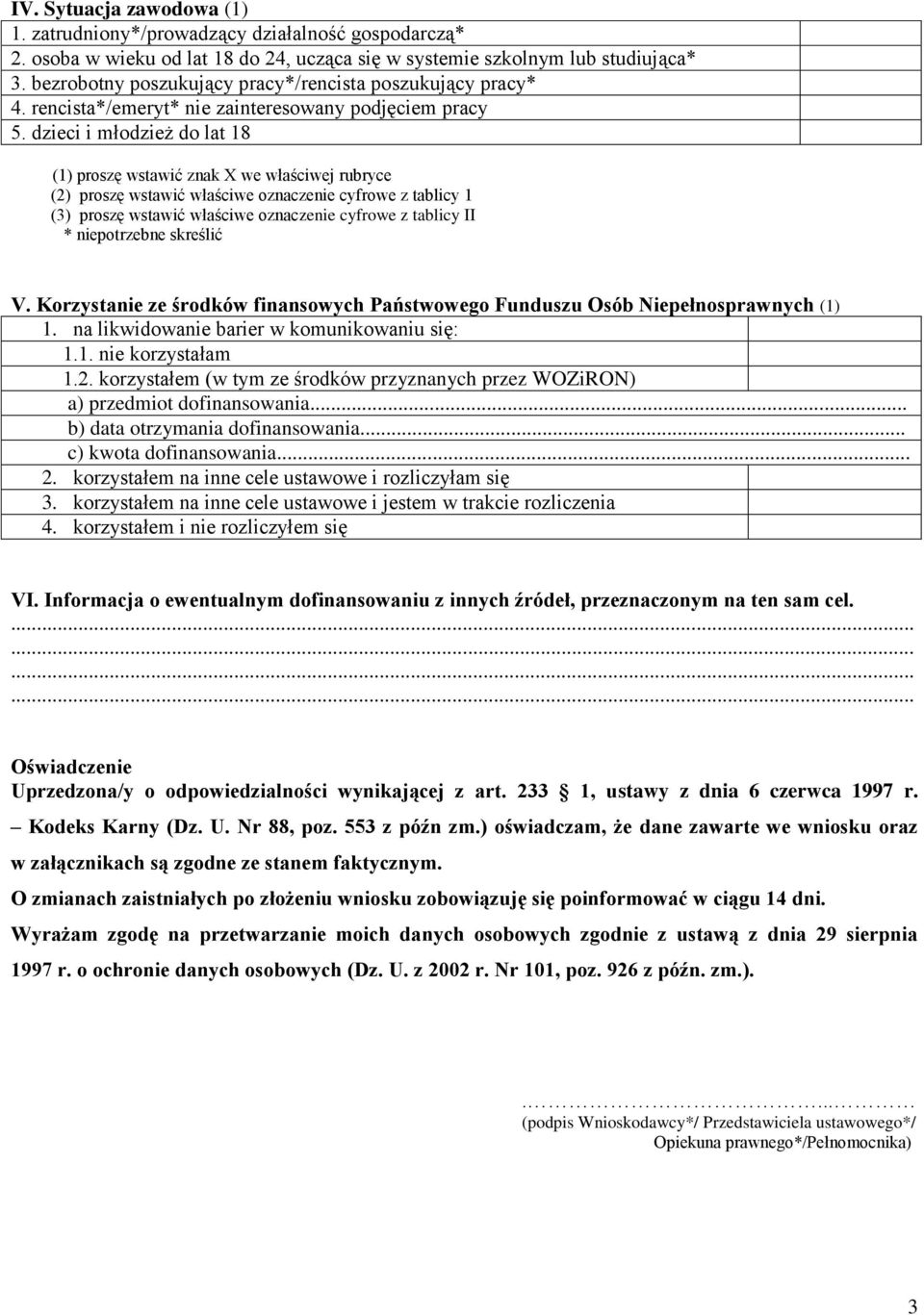 dzieci i młodzież do lat 18 (1) proszę wstawić znak X we właściwej rubryce (2) proszę wstawić właściwe oznaczenie cyfrowe z tablicy 1 (3) proszę wstawić właściwe oznaczenie cyfrowe z tablicy II *