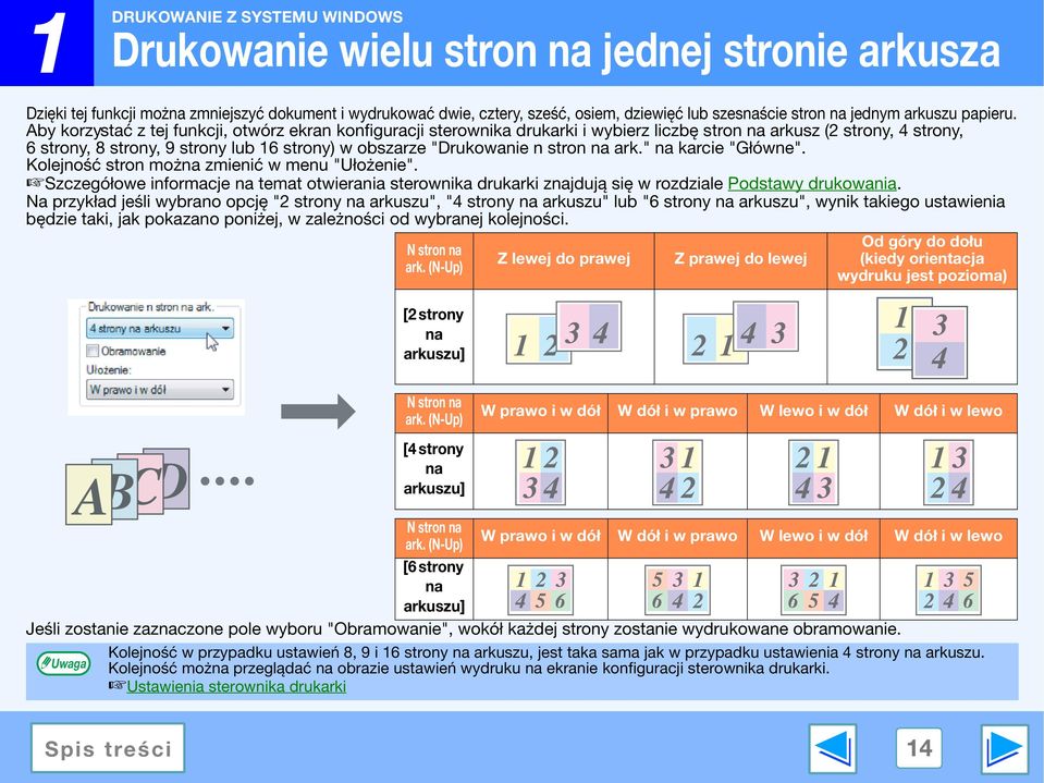 Aby korzystać z tej funkcji, otwórz ekran konfiguracji sterownika drukarki i wybierz liczbę stron na arkusz (2 strony, 4 strony, 6 strony, 8 strony, 9 strony lub 16 strony) w obszarze "Drukowanie n