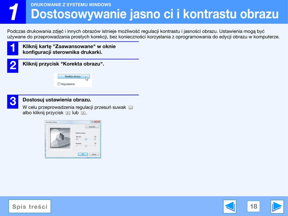 Ustawienia mogą być używane do przeprowadzania prostych korekcji, bez konieczności korzystania z oprogramowania do edycji obrazu w