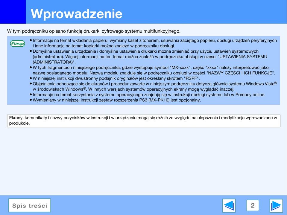 Domyślne ustawienia urządzenia i domyślne ustawienia drukarki można zmieniać przy użyciu ustawień systemowych (administratora).