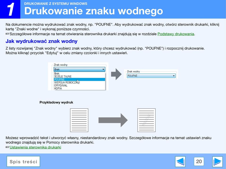 Szczegółowe informacje na temat otwierania sterownika drukarki znajdują się w rozdziale Podstawy drukowania.