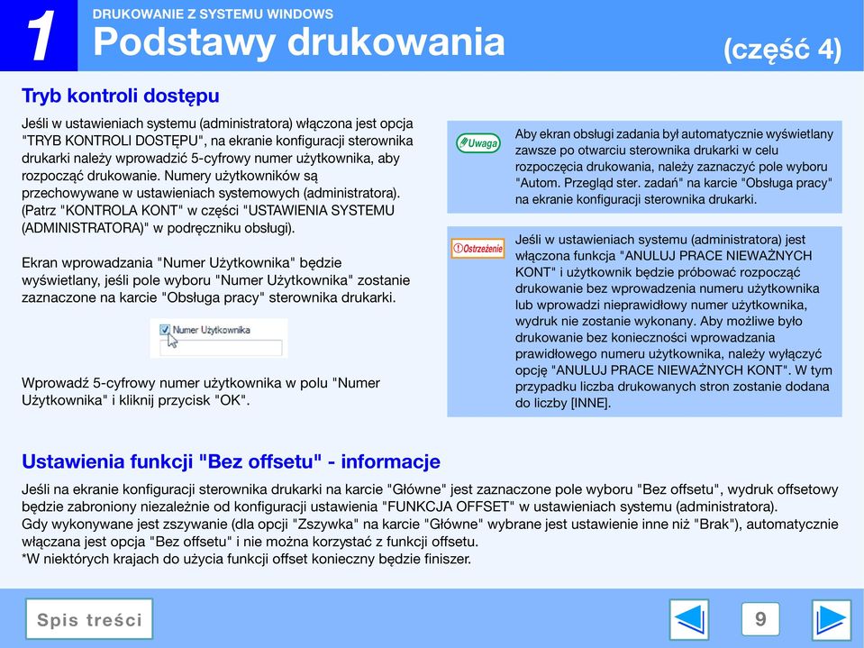 (Patrz "KONTROLA KONT" w części "USTAWIENIA SYSTEMU (ADMINISTRATORA)" w podręczniku obsługi).