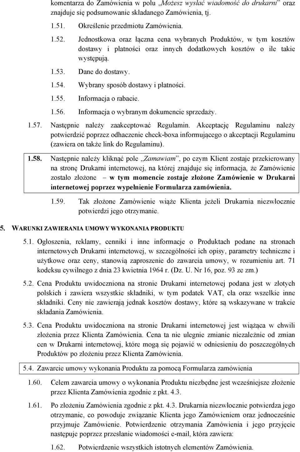 Wybrany sposób dostawy i płatności. 1.55. Informacja o rabacie. 1.56. Informacja o wybranym dokumencie sprzedaży. 1.57. Następnie należy zaakceptować Regulamin.