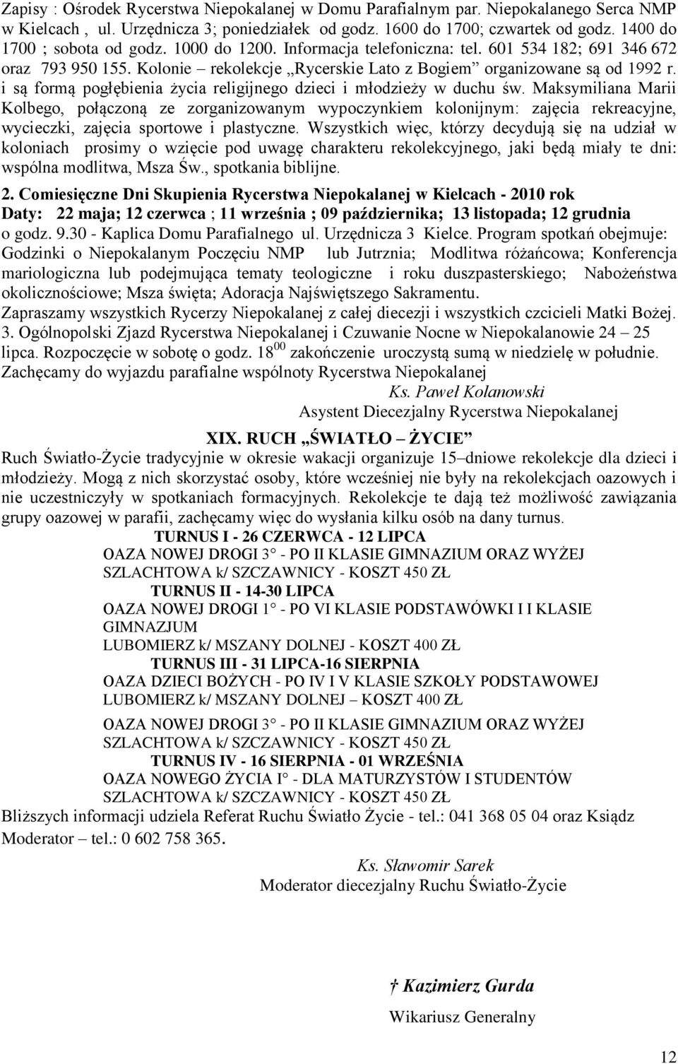i są formą pogłębienia życia religijnego dzieci i młodzieży w duchu św.