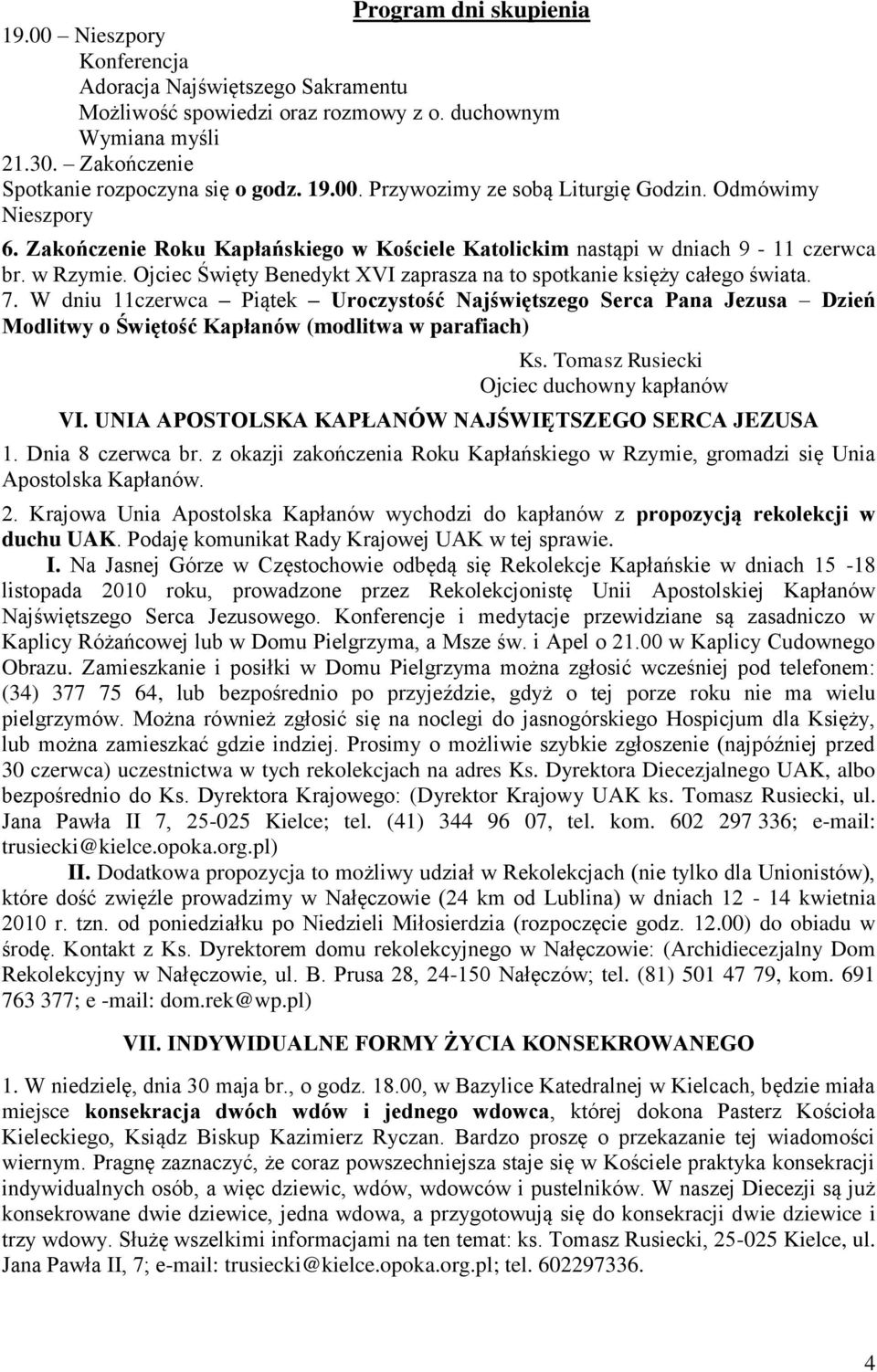 Ojciec Święty Benedykt XVI zaprasza na to spotkanie księży całego świata. 7.