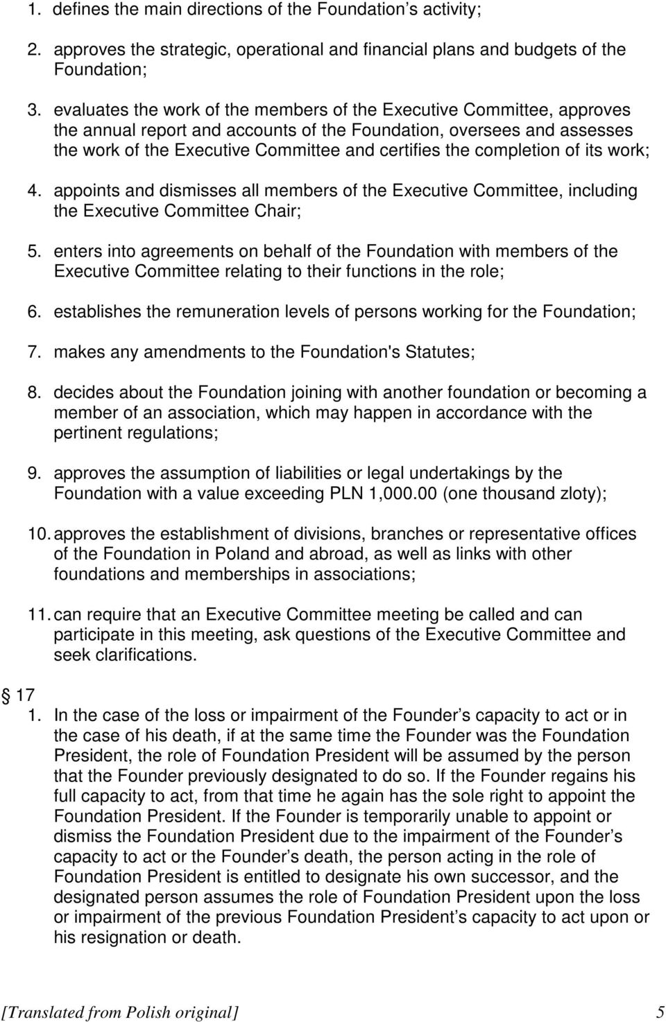 completion of its work; 4. appoints and dismisses all members of the Executive Committee, including the Executive Committee Chair; 5.