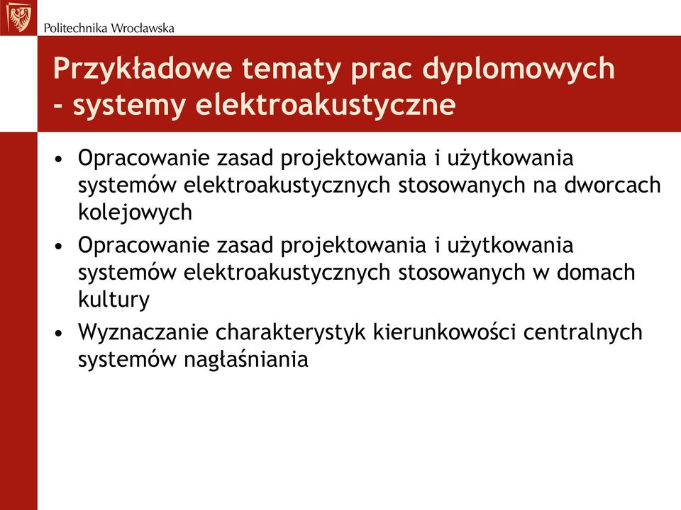 kolejowych Opracowanie zasad projektowania i użytkowania systemów elektroakustycznych