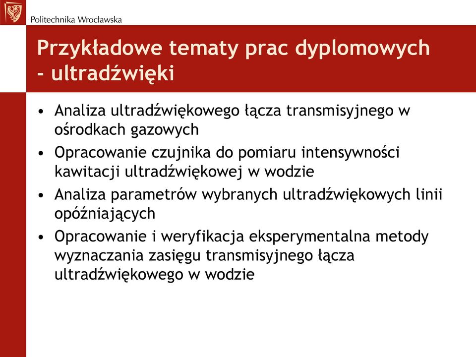 ultradźwiękowej w wodzie Analiza parametrów wybranych ultradźwiękowych linii opóźniających