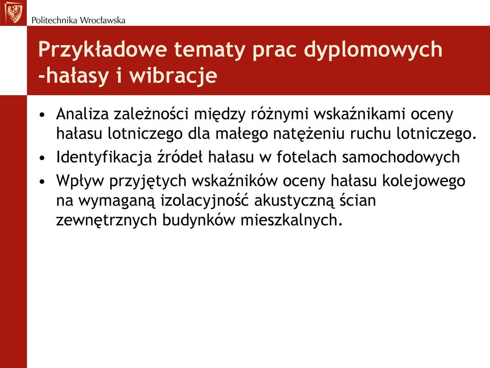 Identyfikacja źródeł hałasu w fotelach samochodowych Wpływ przyjętych wskaźników oceny