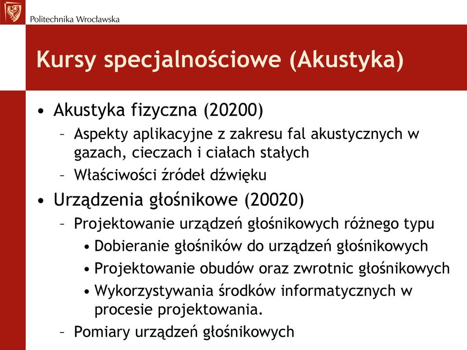 urządzeń głośnikowych różnego typu Dobieranie głośników do urządzeń głośnikowych Projektowanie obudów oraz