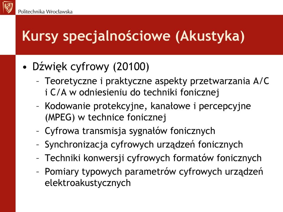 technice fonicznej Cyfrowa transmisja sygnałów fonicznych Synchronizacja cyfrowych urządzeń fonicznych