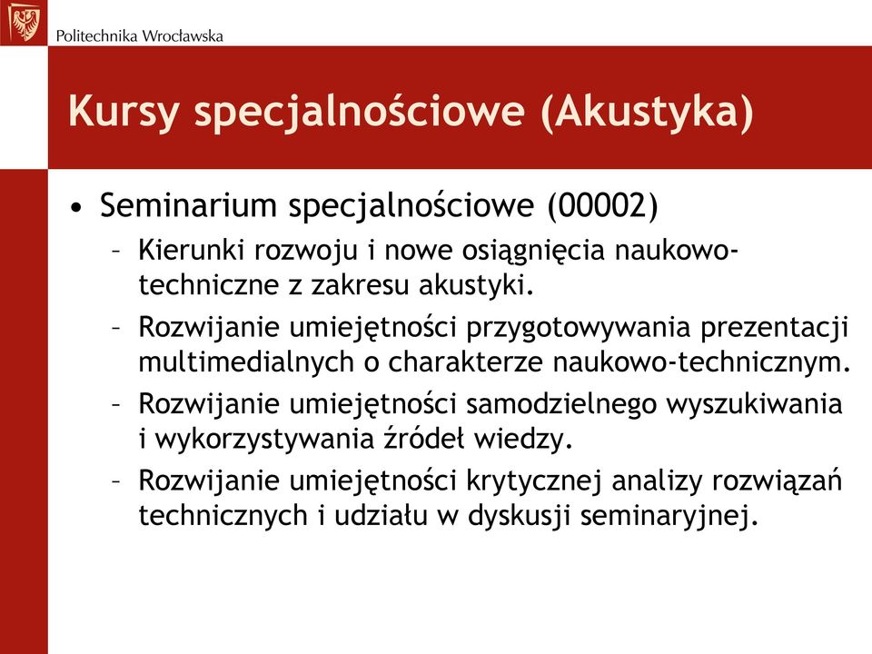 Rozwijanie umiejętności przygotowywania prezentacji multimedialnych o charakterze naukowo-technicznym.