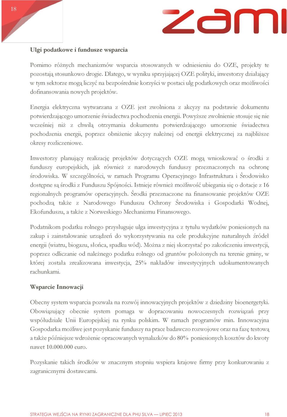 Energia elektryczna wytwarzana z OZE jest zwolniona z akcyzy na podstawie dokumentu potwierdzającego umorzenie świadectwa pochodzenia energii.