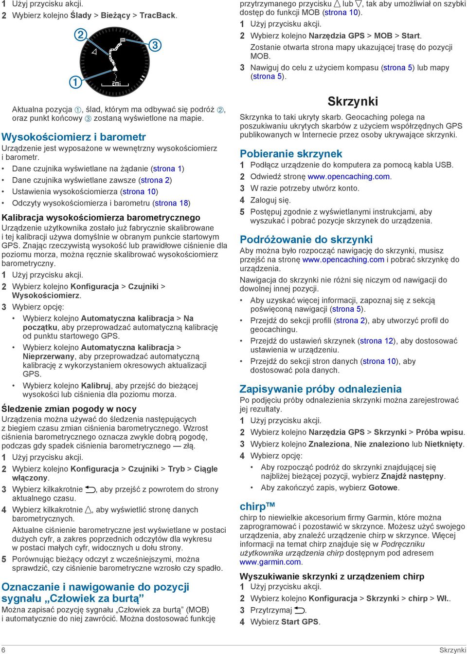 Dane czujnika wyświetlane na żądanie (strona 1) Dane czujnika wyświetlane zawsze (strona 2) Ustawienia wysokościomierza (strona 10) Odczyty wysokościomierza i barometru (strona 18) Kalibracja