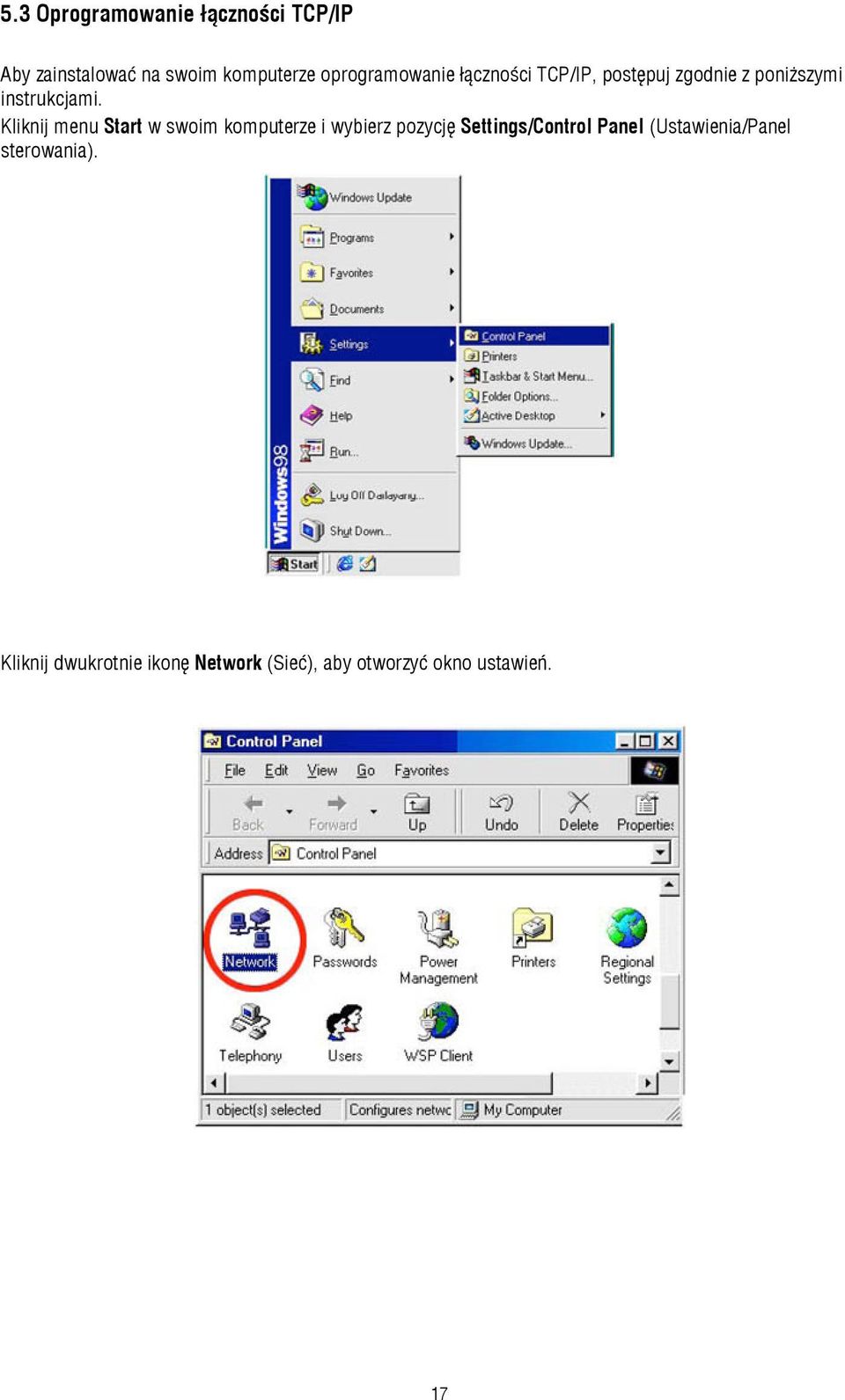 Kliknij menu Start w swoim komputerze i wybierz pozycję Settings/Control Panel