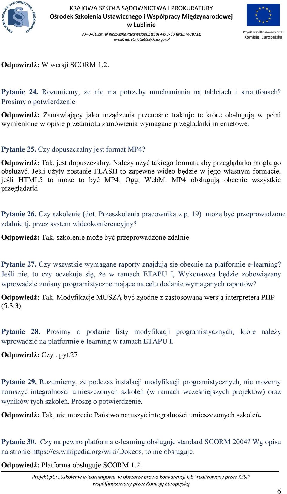 Czy dopuszczalny jest format MP4? Odpowiedź: Tak, jest dopuszczalny. Należy użyć takiego formatu aby przeglądarka mogła go obsłużyć.